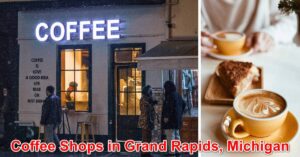 Coffee Shops in Grand Rapids, Michigan